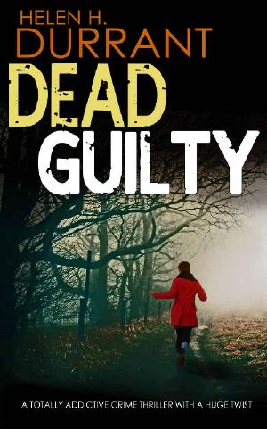 [Calladine & Bayliss 09] • DEAD GUILTY a Totally Addictive Crime Thriller With a Huge Twist